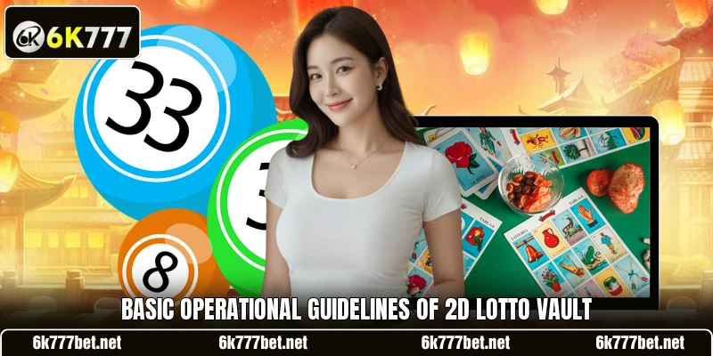Basic operational guidelines of 2D Lotto Vault Basic operational guidelines of 2D Lotto Vault