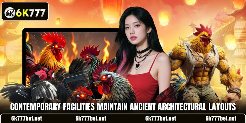 Contemporary facilities maintain ancient architectural layouts Contemporary facilities maintain ancient architectural layouts