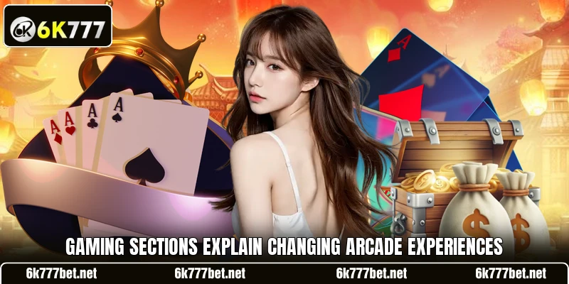 Gaming sections explain changing Arcade experiences Gaming sections explain changing Arcade experiences