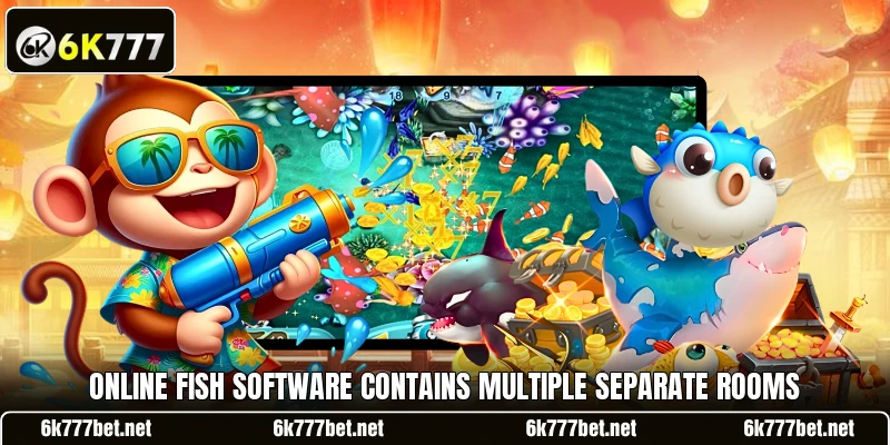 Online fish software contains multiple separate rooms Online fish software contains multiple separate rooms