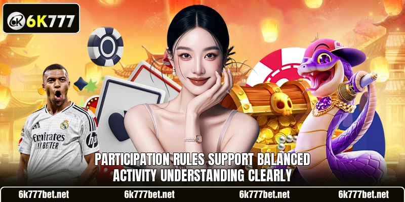 Participation rules support balanced activity understanding clearly