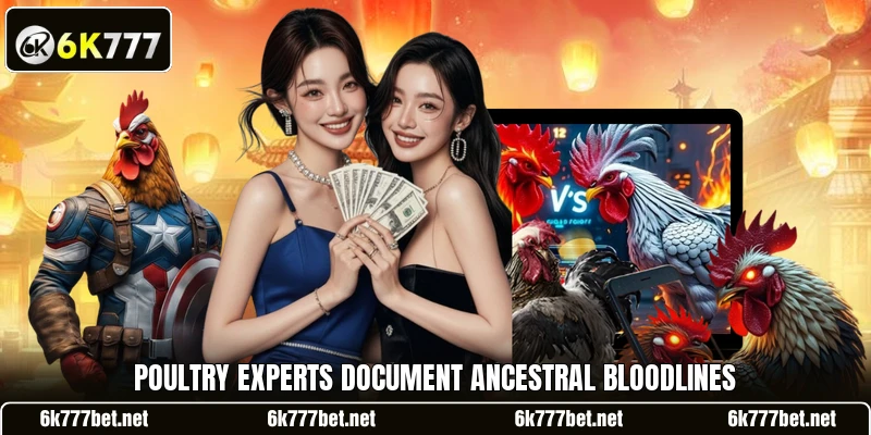 Poultry experts document ancestral bloodlines Poultry experts document ancestral bloodlines