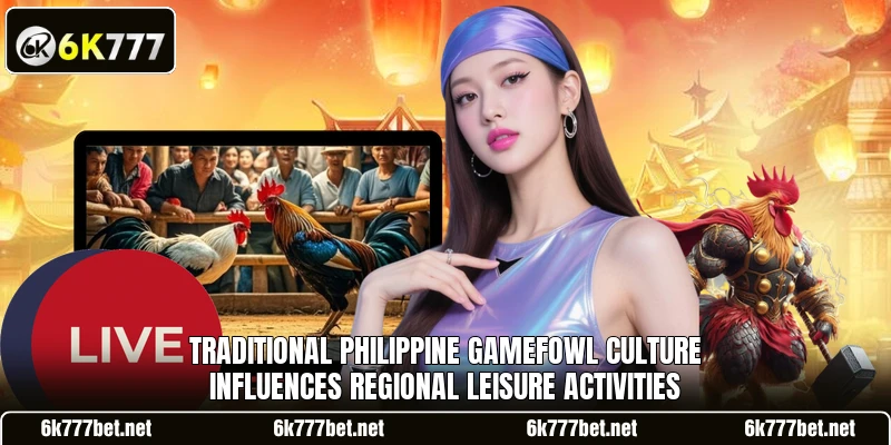 Traditional Philippine gamefowl culture influences regional leisure activities Traditional Philippine gamefowl culture influences regional leisure activities