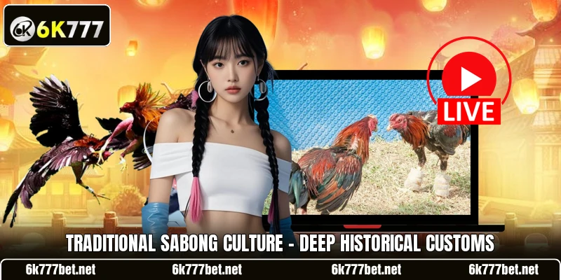 Traditional Sabong Culture - Deep Historical Customs Traditional Sabong Culture - Deep Historical Customs
