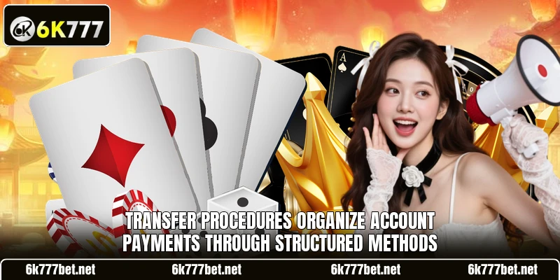 Transfer procedures organize account payments through structured methods